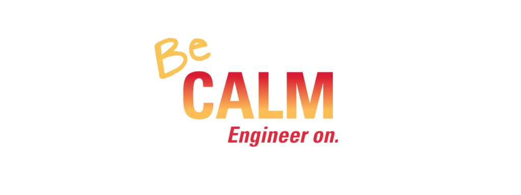 Be CALM engineer on.